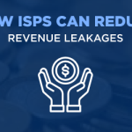 How ISPs can reduce revenue leakages